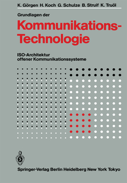 Grundlagen der Kommunikationstechnologie von Görgen,  K., Koch,  H., Schulze,  G., Struif,  B., Truöl,  K.