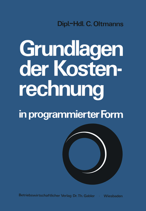 Grundlagen der Kostenrechnung in programmierter Form von Oltmanns,  Christoph