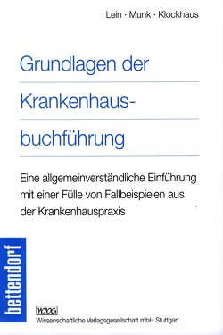 Grundlagen der Krankenhausbuchführung von Klockhaus,  Heinz-E., Lein,  Alfred, Munk,  Volker