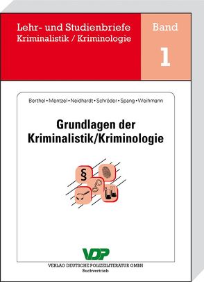 Grundlagen der Kriminalistik / Kriminologie von Berthel,  Ralph, Clages,  Horst, Mentzel,  Thomas, Neidhardt,  Klaus, Schröder,  Detlef, Spang,  Thomas