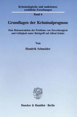 Grundlagen der Kriminalprognose. von Schneider,  Hendrik