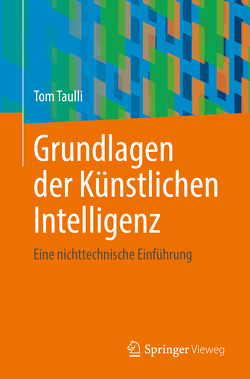 Grundlagen der Künstlichen Intelligenz von Taulli,  Tom