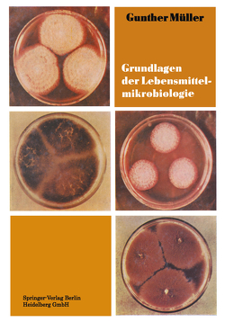Grundlagen der Lebensmittelmikrobiologie von Müller,  Gunther