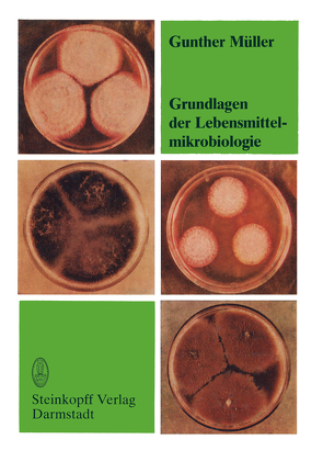 Grundlagen der Lebensmittelmikrobiologie von Müller,  G.