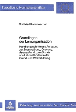 Grundlagen der Lernorganisation von Kommescher,  Gottfried