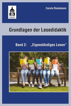 Grundlagen der Lesedidaktik. Band 2: Eigenständiges Lesen von Rieckmann,  Carola