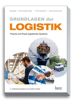 Grundlagen der Logistik von Dittrich,  Prof. Dr. Ingo, Frindik,  Dipl.-Ing. Roland, Trojahn,  Prof. Dr. Sebastian