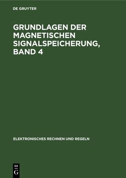 Grundlagen der magnetischen Signalspeicherung / Digitalbandspeicher. Transportwerke für die digitale Datenspeicherung auf Magnetband von Neumann,  Werner, Völz,  Horst