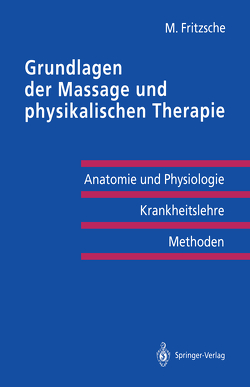 Grundlagen der Massage und physikalischen Therapie von Fritzsche,  Michael