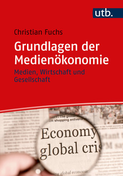Grundlagen der Medienökonomie von Fuchs,  Christian