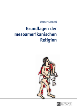 Grundlagen der mesoamerikanischen Religion von Stenzel,  Werner