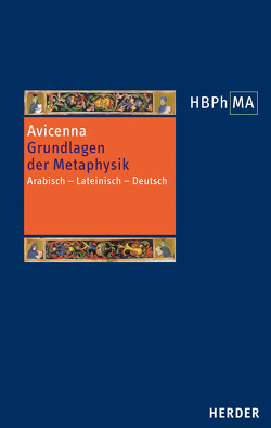 Grundlagen der Metaphysik. Eine Auswahl aus den Büchern I-V der Metaphysik von Avicenna, Schmitt,  Jens Ole