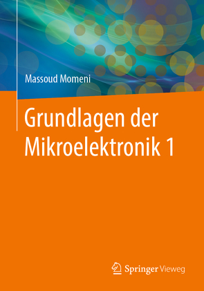 Grundlagen der Mikroelektronik 1 von Momeni,  Massoud