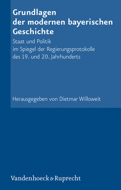 Grundlagen der modernen bayerischen Geschichte von Gelberg,  Karl-Ulrich, Grau,  Bernhard, Merz,  Johannes, Rumschöttel,  Hermann, Stauber,  Reinhard, Willoweit,  Dietmar