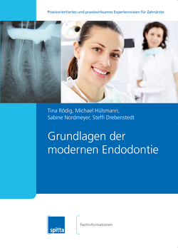 Grundlagen der modernen Endodontie von Drebenstedt,  Steffi, Hülsmann,  Michael, Nordmeyer,  Sabine, Rödig,  Tina