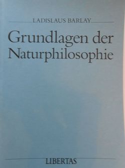Grundlagen der Naturphilosophie von Barlay,  Ladislaus
