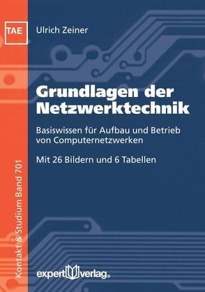 Grundlagen der Netzwerktechnik von Zeiner,  Ulrich