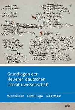 Grundlagen der Neueren deutschen Literaturwissenschaft von Kittstein,  Ulrich, Kugler,  Stefani, Ritthaler,  Eva