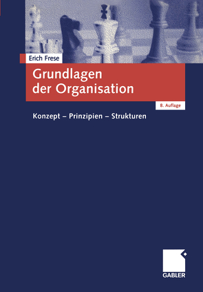 Grundlagen der Organisation von Frese,  Erich