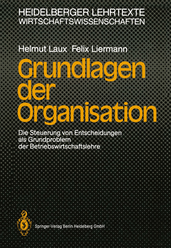 Grundlagen der Organisation von Laux,  Helmut, Liermann,  Felix
