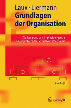 Grundlagen der Organisation von Laux,  Helmut, Liermann,  Felix