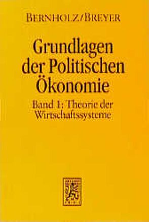 Grundlagen der Politischen Ökonomie / Grundlagen der Politischen Ökonomie von Bernholz,  Peter, Breyer,  Friedrich