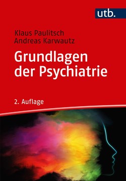 Grundlagen der Psychiatrie von Karwautz,  Andreas, Paulitsch,  Klaus