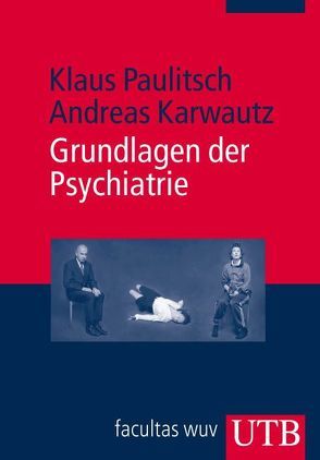 Grundlagen der Psychiatrie von Karwautz,  Andreas, Paulitsch,  Klaus