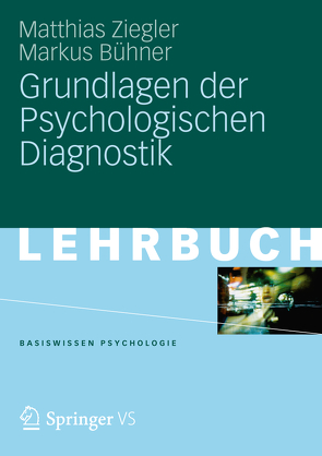 Grundlagen der Psychologischen Diagnostik von Bühner,  Markus, Ziegler,  Matthias