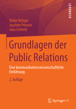 Grundlagen der Public Relations von Preusse,  Joachim, Röttger,  Ulrike, Schmitt,  Jana