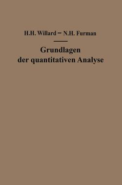 Grundlagen der quantitativen Analyse von Furman,  Nathaniel H., Grubitsch,  Heribert, Willard,  Hobart H.