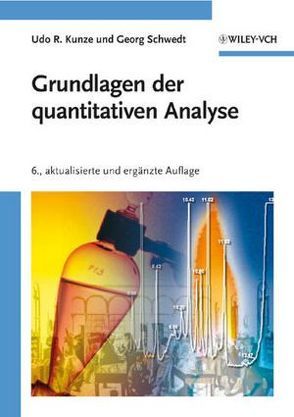 Grundlagen der quantitativen Analyse von Kunze,  Udo R., Schwedt,  Georg