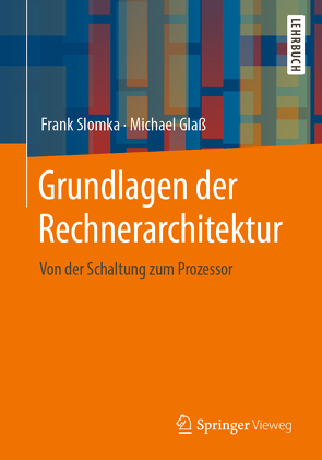 Grundlagen der Rechnerarchitektur von Glaß,  Michael, Slomka,  Frank