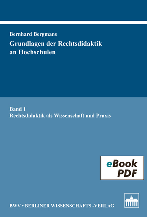 Grundlagen der Rechtsdidaktik an Hochschulen von Bergmans,  Bernhard