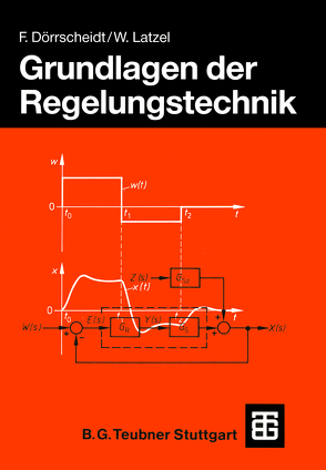 Grundlagen der Regelungstechnik von Dörrscheidt,  Frank, Latzel,  Wolfgang, Meins,  Jürgen, Scheithauer,  Rainer, Weidenfeller,  Hermann