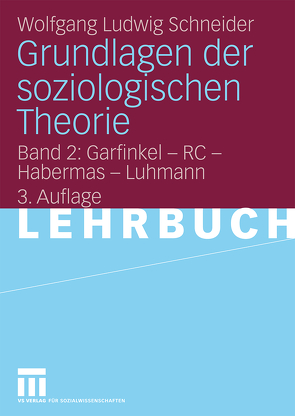 Grundlagen der soziologischen Theorie von Schneider,  Wolfgang Ludwig