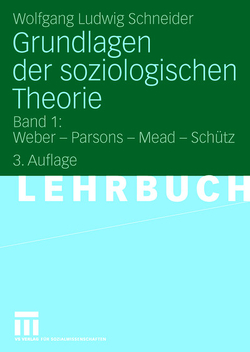 Grundlagen der soziologischen Theorie von Schneider,  Wolfgang Ludwig