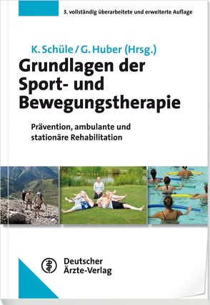 Grundlagen der Sport- und Bewegungstherapie von Huber,  Gerhard, Schüle,  Klaus