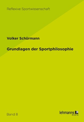 Grundlagen der Sportphilosophie von Schürmann,  Volker