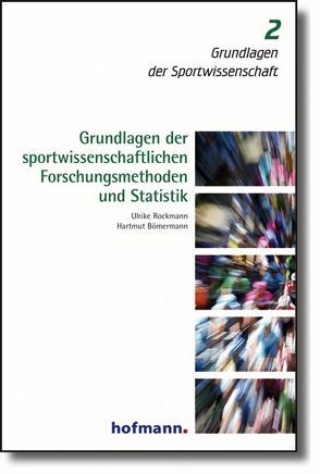 Grundlagen der sportwissenschaftlichen Forschungsmethoden und Statistik von Bömermann,  Hartmut, Rockmann,  Ulrike