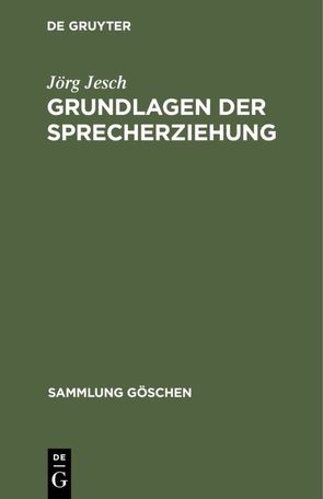 Grundlagen der Sprecherziehung von Jesch,  Jörg