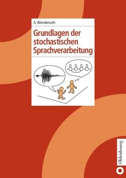 Grundlagen der stochastischen Sprachverarbeitung von Wendemuth,  Andreas