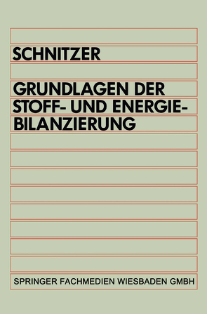 Grundlagen der Stoff- und Energiebilanzierung von Schnitzer,  Hans