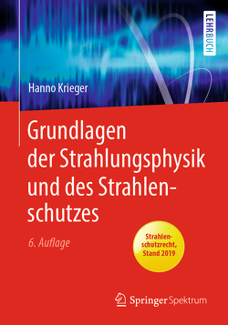 Grundlagen der Strahlungsphysik und des Strahlenschutzes von Krieger,  Hanno