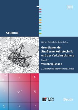 Grundlagen der Straßenverkehrstechnik und der Verkehrsplanung – Buch mit E-Book von Lohse,  Dieter, Schnabel,  Werner