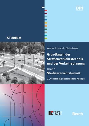 Grundlagen der Straßenverkehrstechnik und der Verkehrsplanung – Buch mit E-Book von Lohse,  Dieter, Schnabel,  Werner