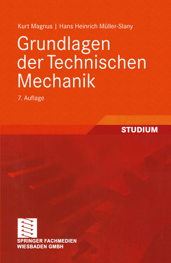 Grundlagen der Technischen Mechanik von Magnus,  Kurt, Müller-Slany,  Hans H.