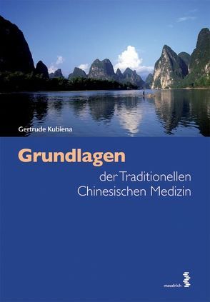 Grundlagen der Traditionellen Chinesischen Medizin von Kubiena,  Gertrude