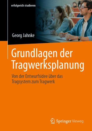 Grundlagen der Tragwerksplanung von Jahnke,  Georg