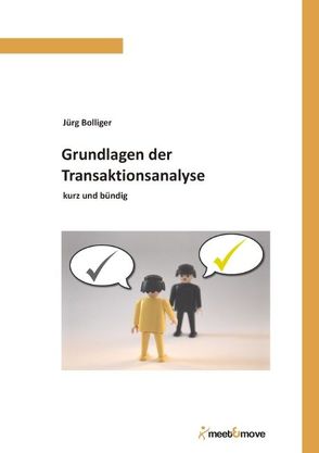 Grundlagen der Transaktionsanalyse von Bolliger,  Jürg